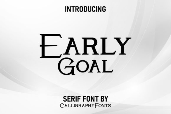 Early Goal: A Modern Serif Display Font for Editorial Elegance